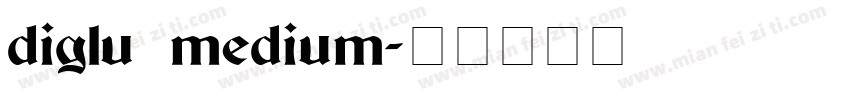 diglu medium字体转换